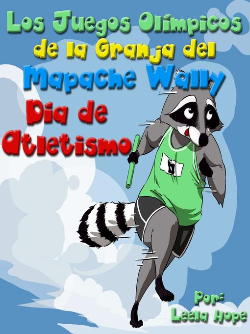 Title details for Los Juegos Olímpicos de la Granja del Mapache Wally by Leela Hope - Available